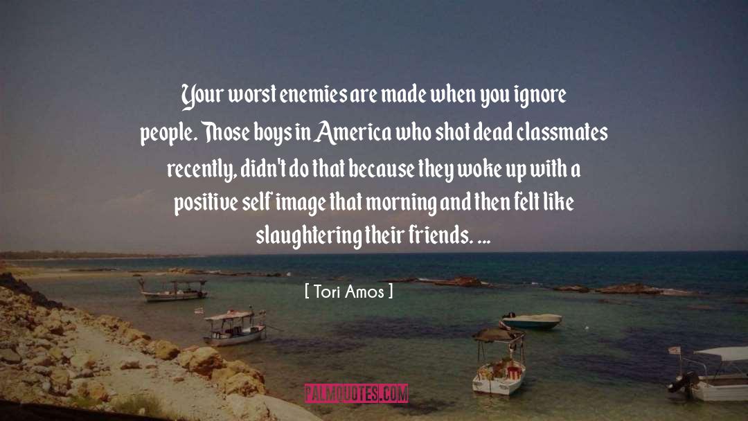 Worst Enemies quotes by Tori Amos