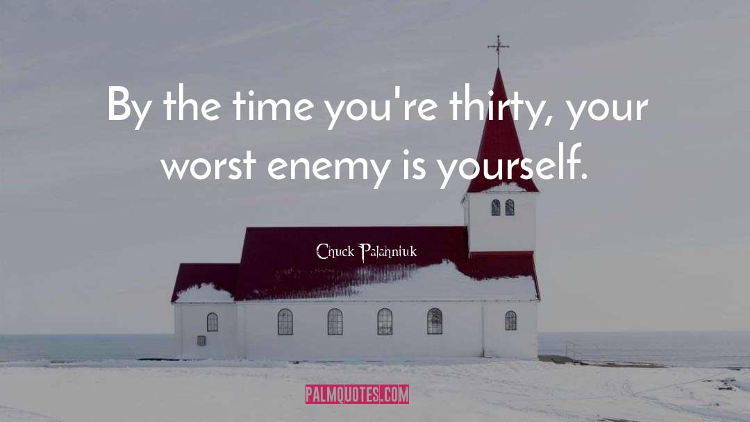 Worst Enemy quotes by Chuck Palahniuk