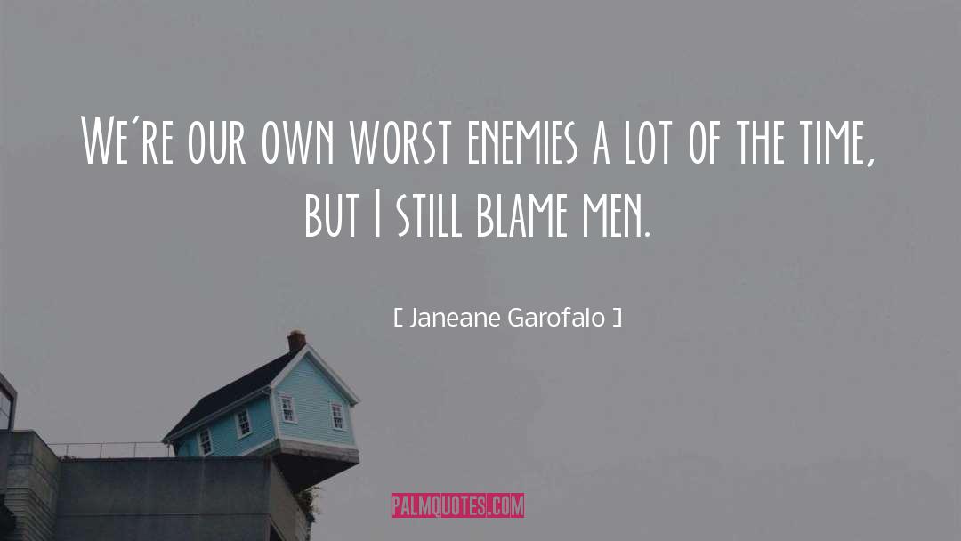 Worst Enemy quotes by Janeane Garofalo