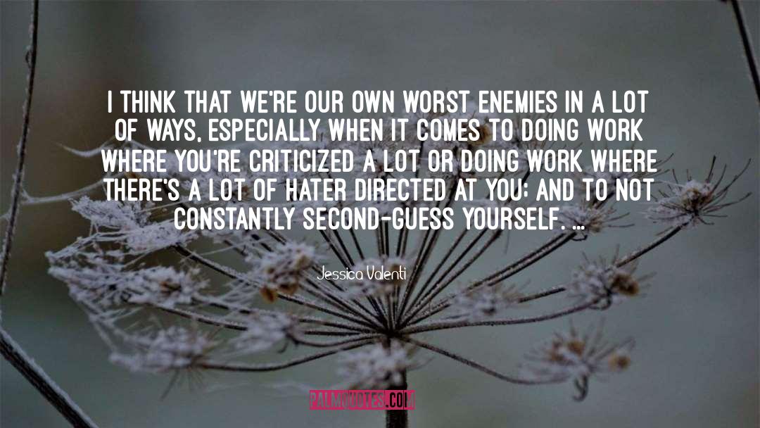 Worst Enemy quotes by Jessica Valenti