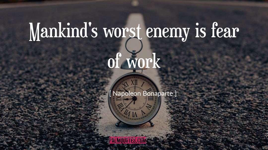 Worst Enemy quotes by Napoleon Bonaparte