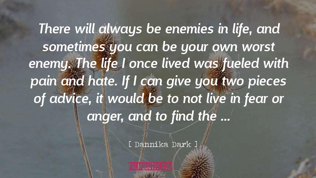 Worst Enemy quotes by Dannika Dark