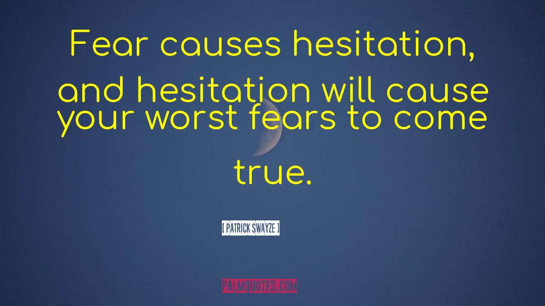 Worst Fear quotes by Patrick Swayze