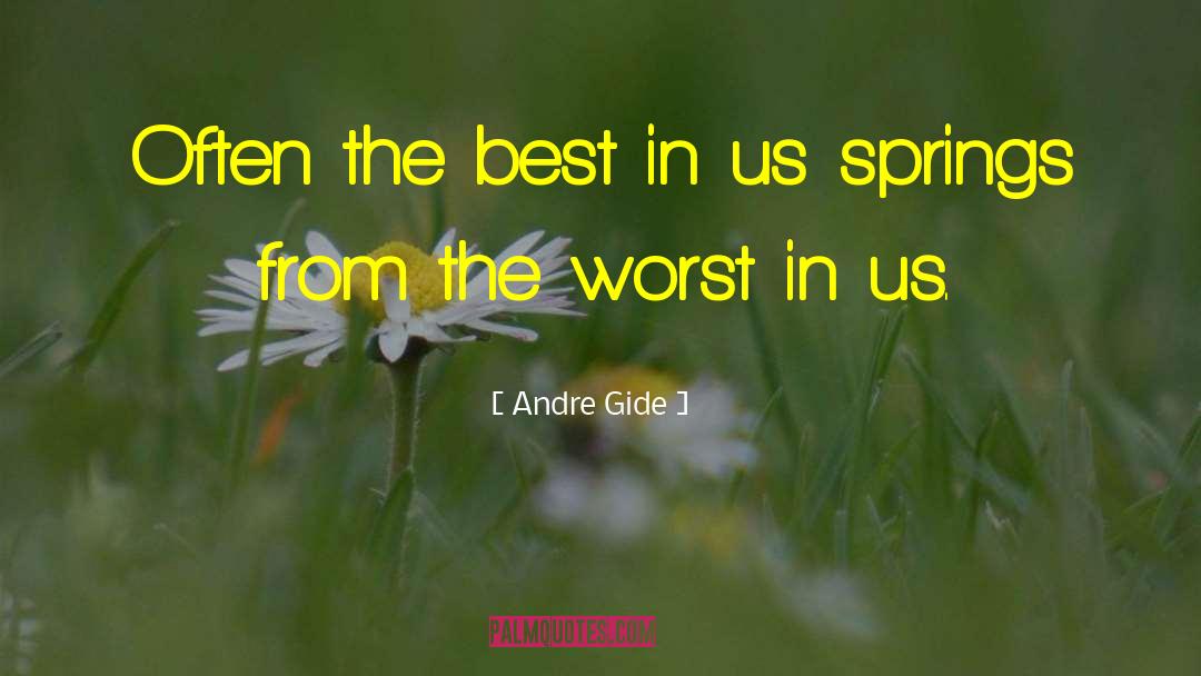 Worst In Us quotes by Andre Gide