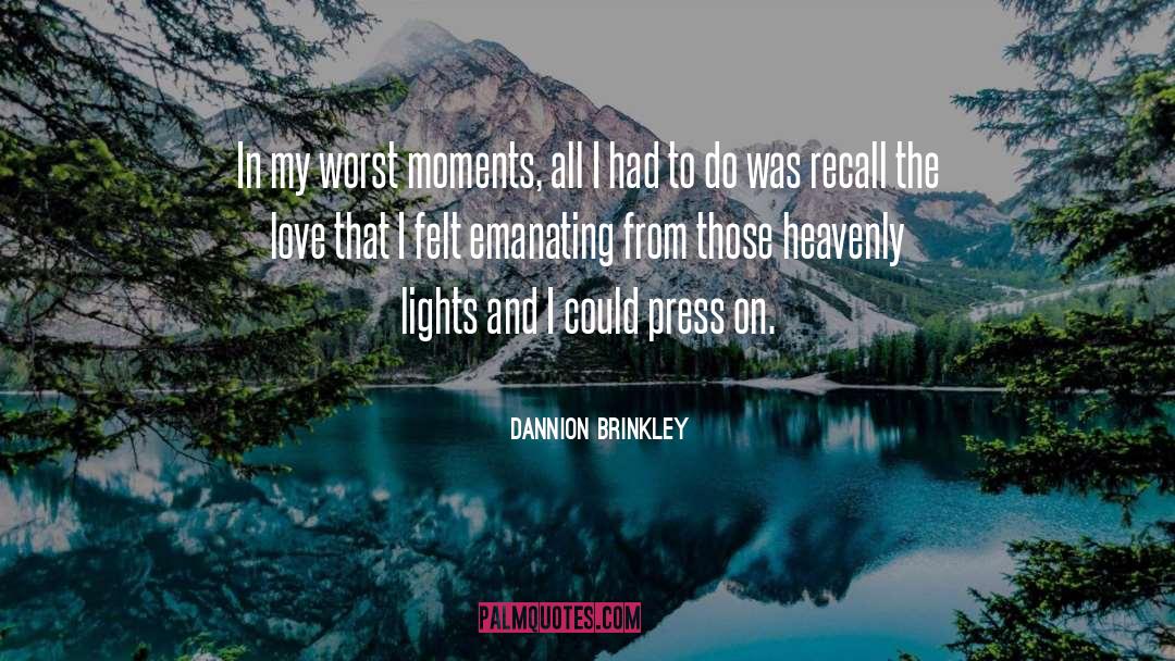 Worst Moments quotes by Dannion Brinkley