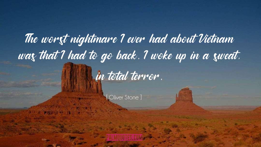 Worst Nightmares quotes by Oliver Stone
