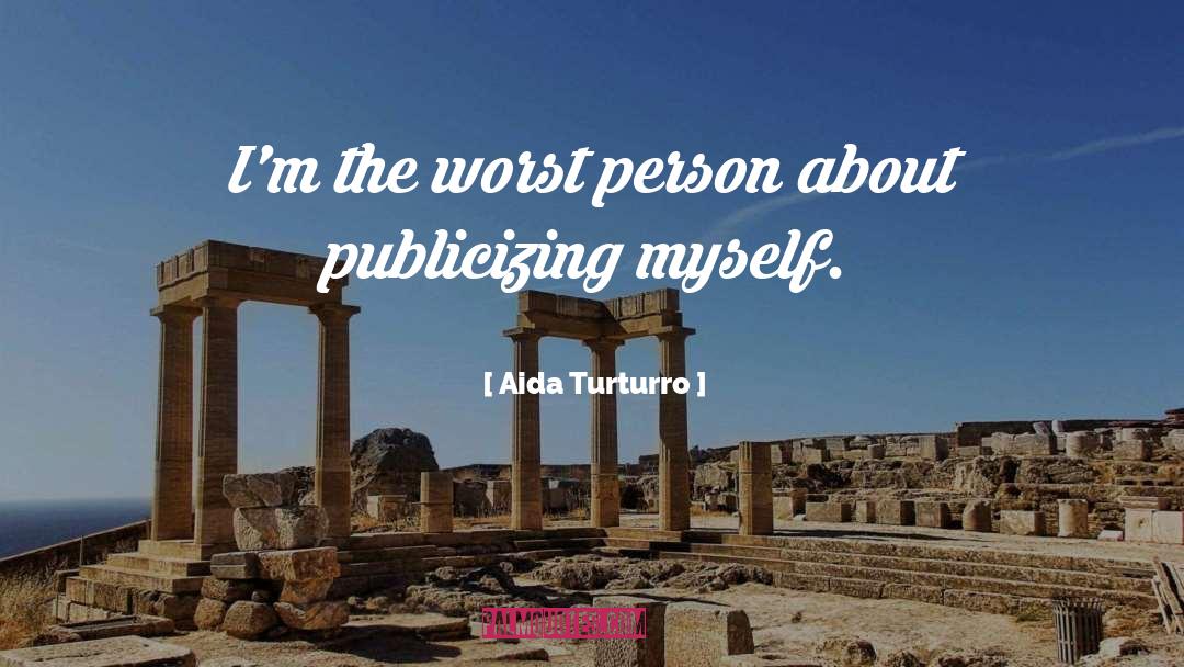 Worst Person quotes by Aida Turturro