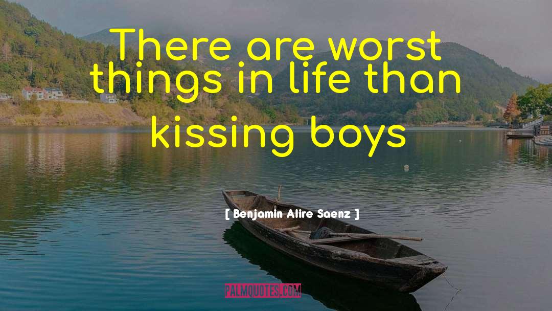 Worst Things In Life quotes by Benjamin Alire Saenz