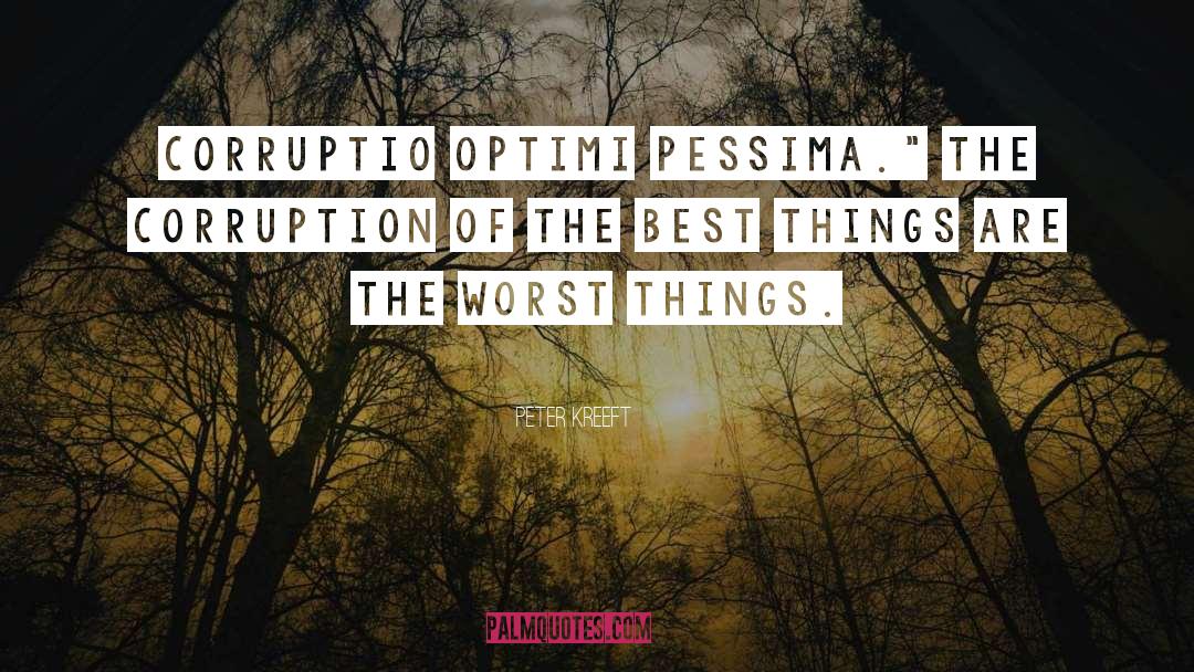 Worst Things quotes by Peter Kreeft