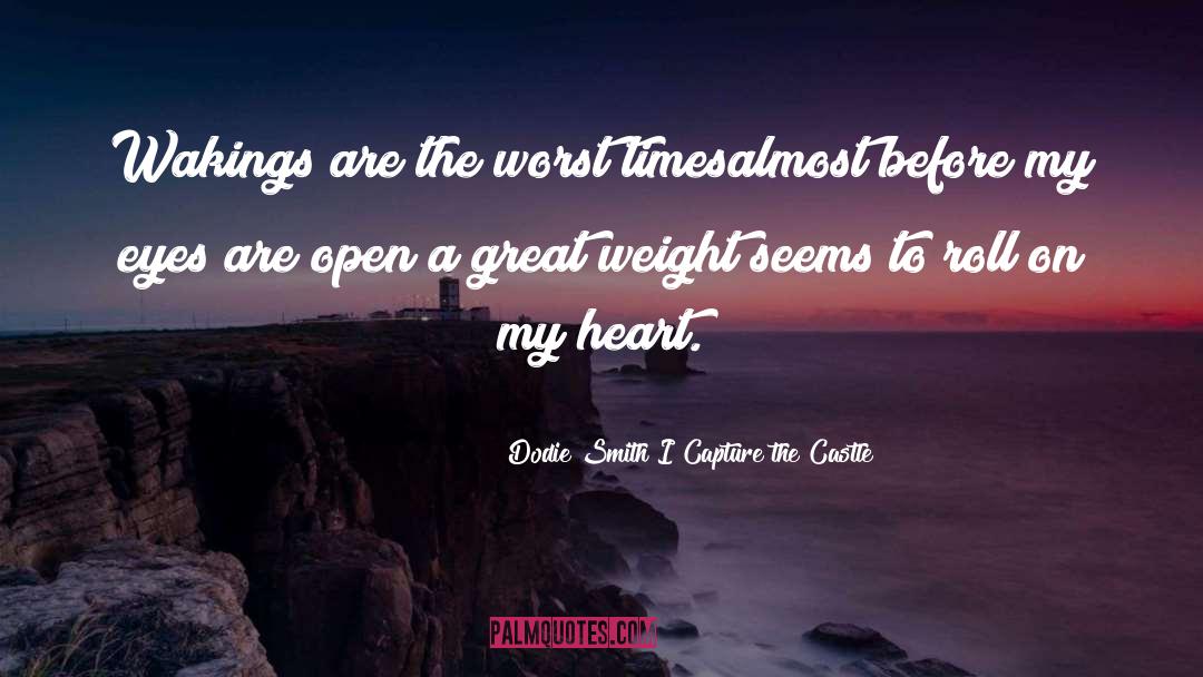 Worst Times quotes by Dodie Smith I Capture The Castle