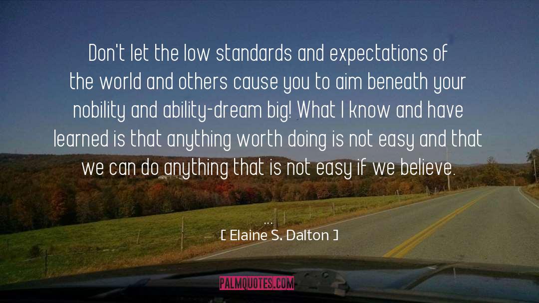 Worth Doing quotes by Elaine S. Dalton