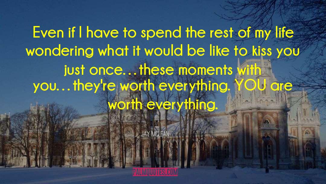 Worth Everything quotes by Jay McLean