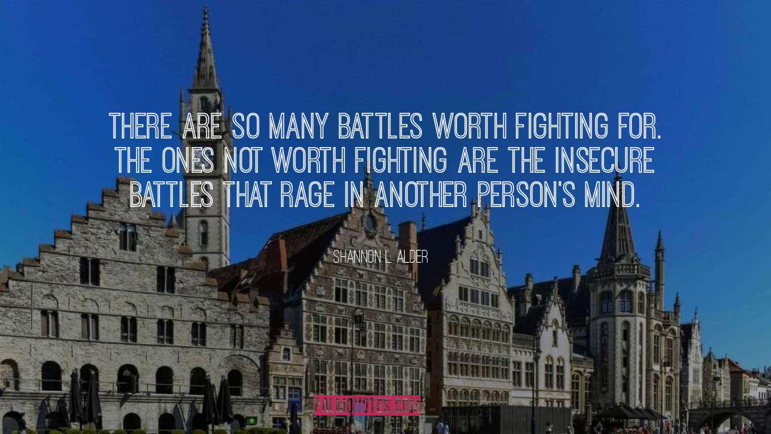 Worth Fighting For quotes by Shannon L. Alder
