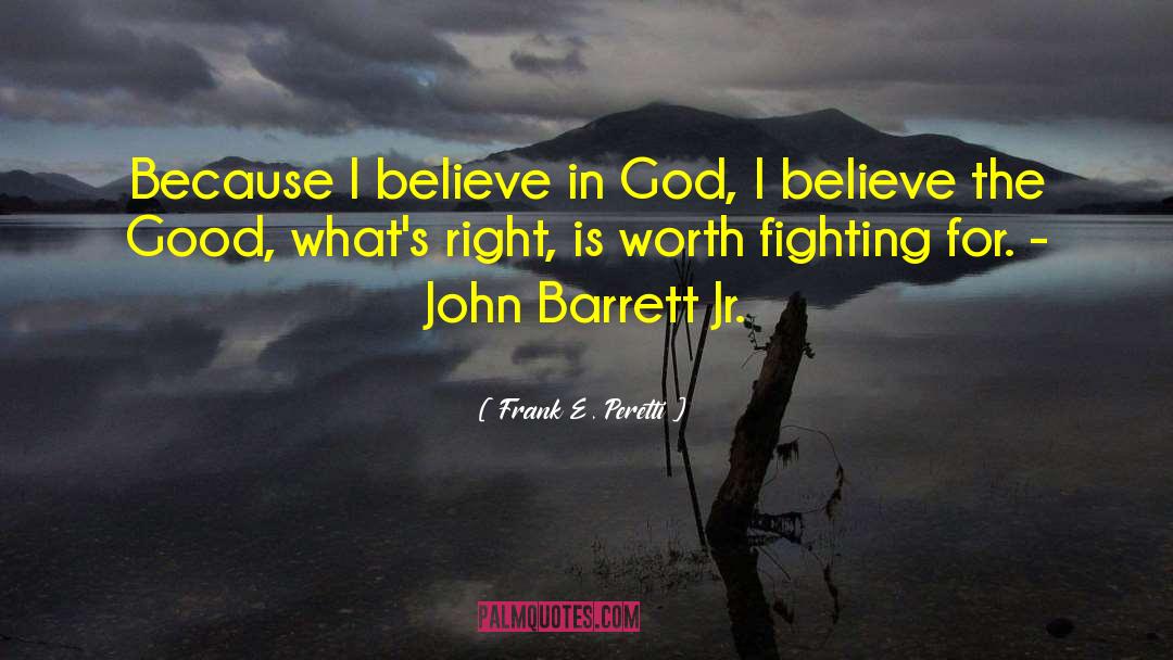 Worth Fighting For quotes by Frank E. Peretti