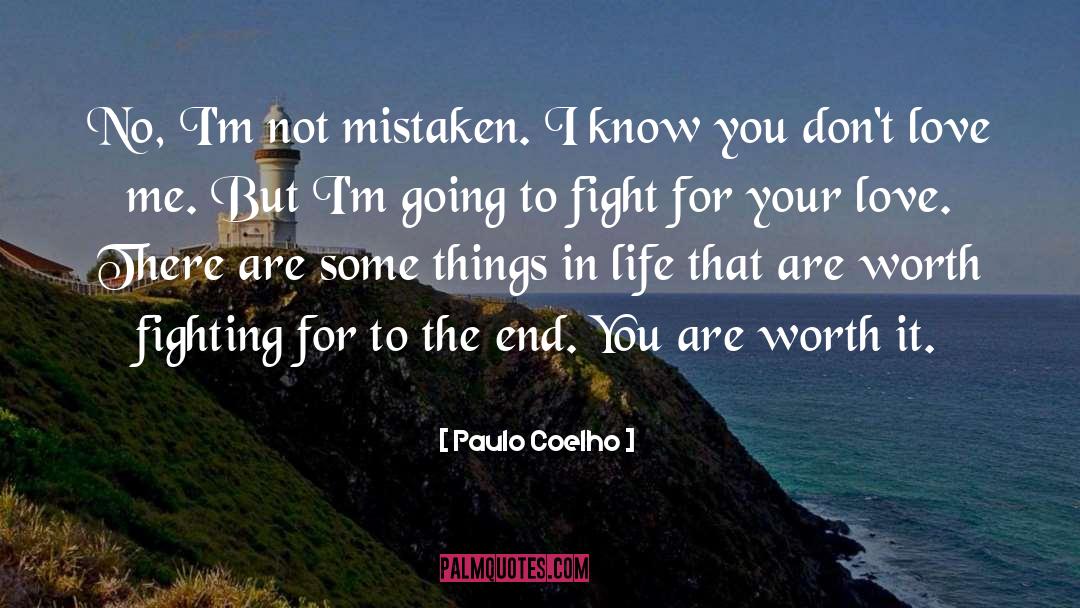 Worth Fighting For quotes by Paulo Coelho