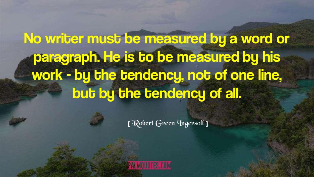 Worth Is Not Measured quotes by Robert Green Ingersoll
