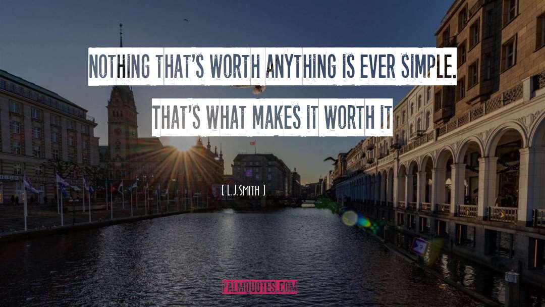 Worth It quotes by L.J.Smith