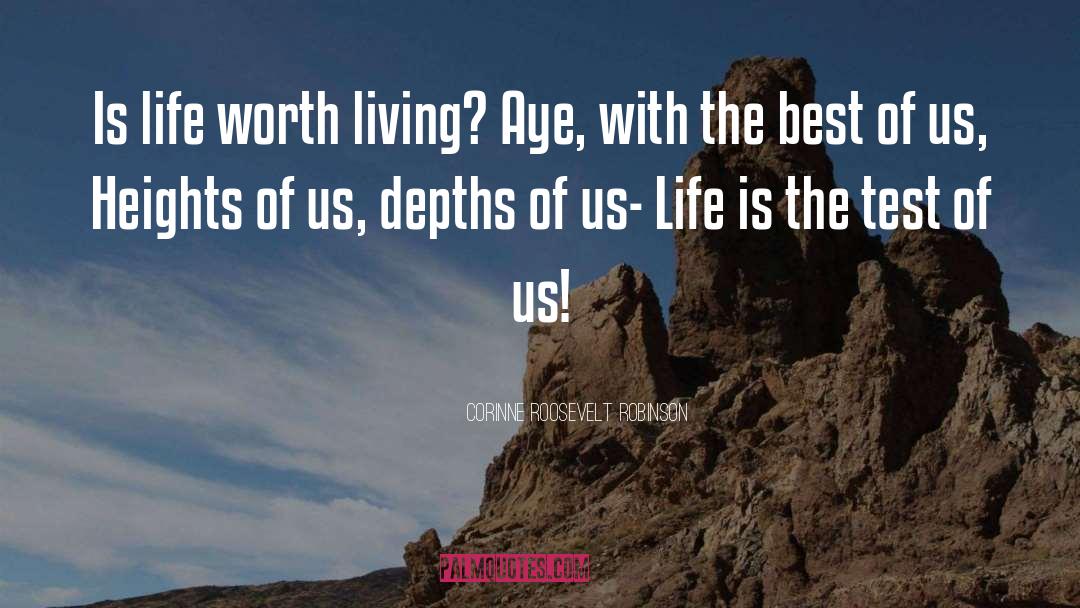 Worth Living quotes by Corinne Roosevelt Robinson