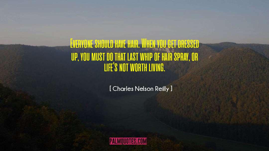Worth Living quotes by Charles Nelson Reilly