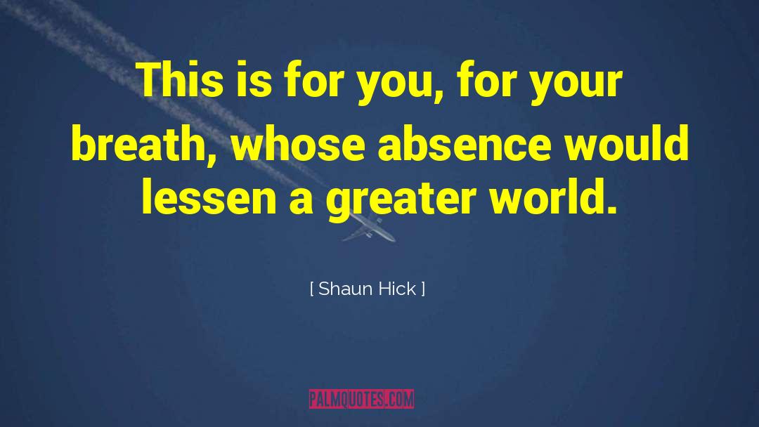 Worth Living quotes by Shaun Hick