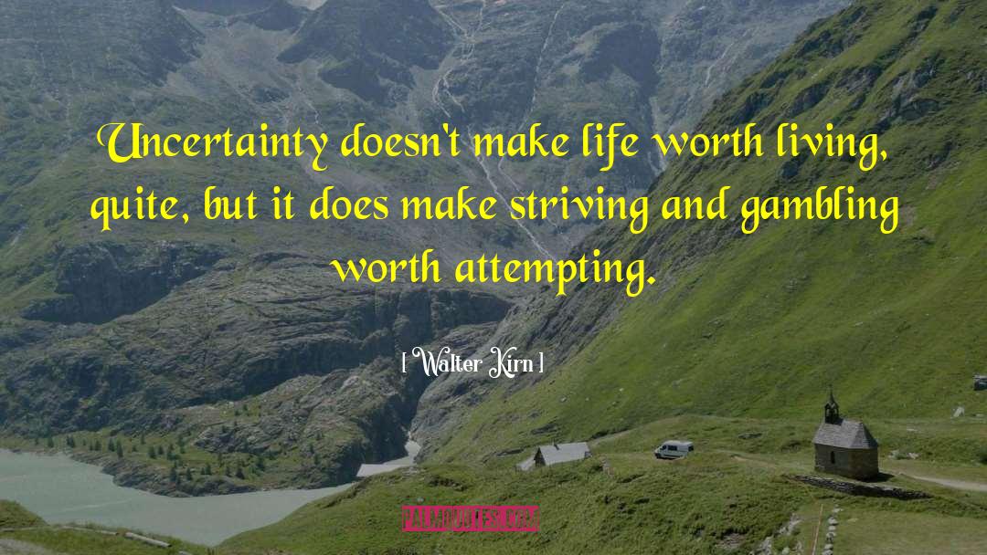 Worth Living quotes by Walter Kirn