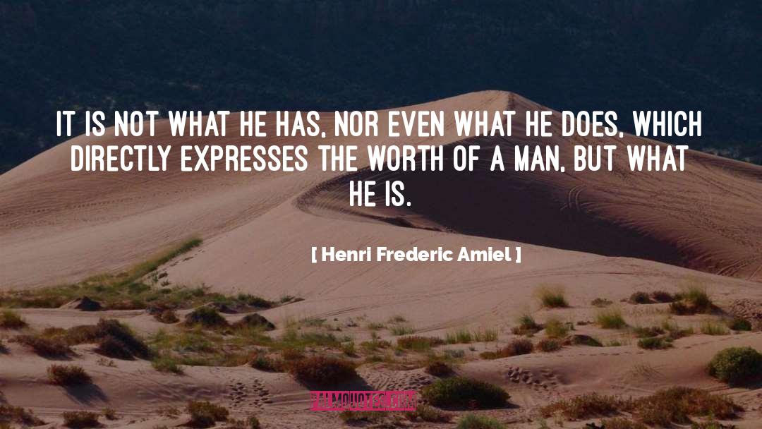 Worth Of A Man quotes by Henri Frederic Amiel