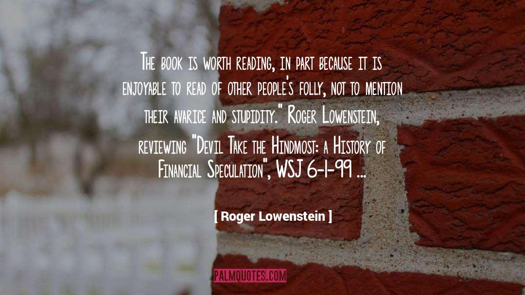Worth Reading quotes by Roger Lowenstein