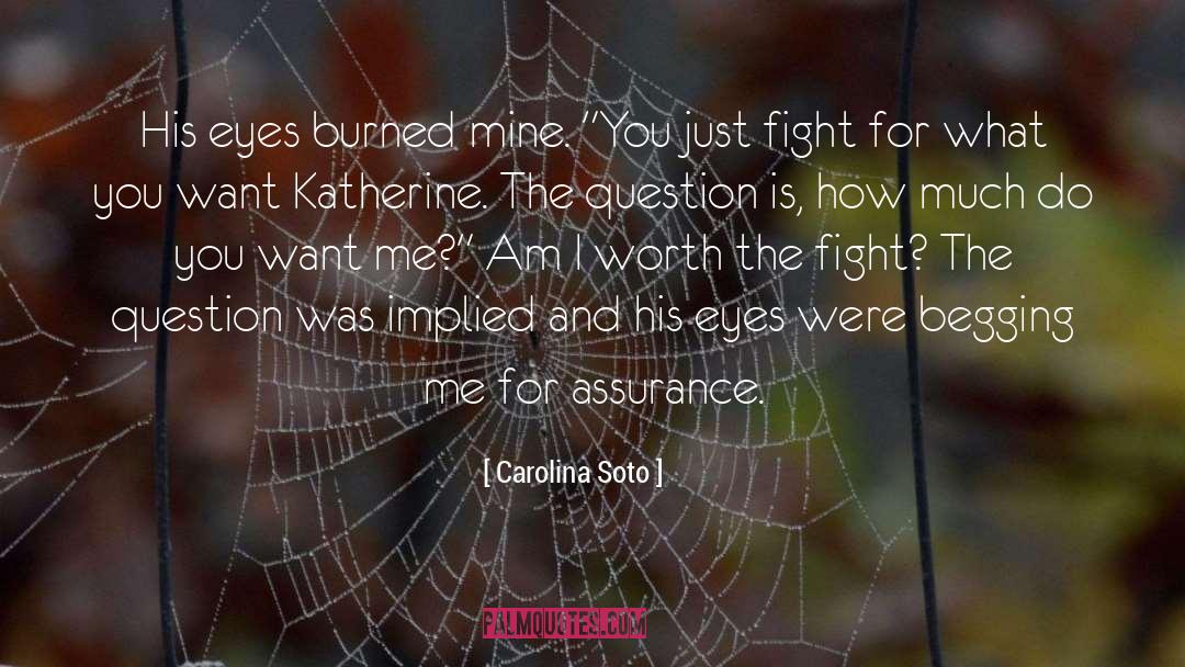 Worth The Fight quotes by Carolina Soto