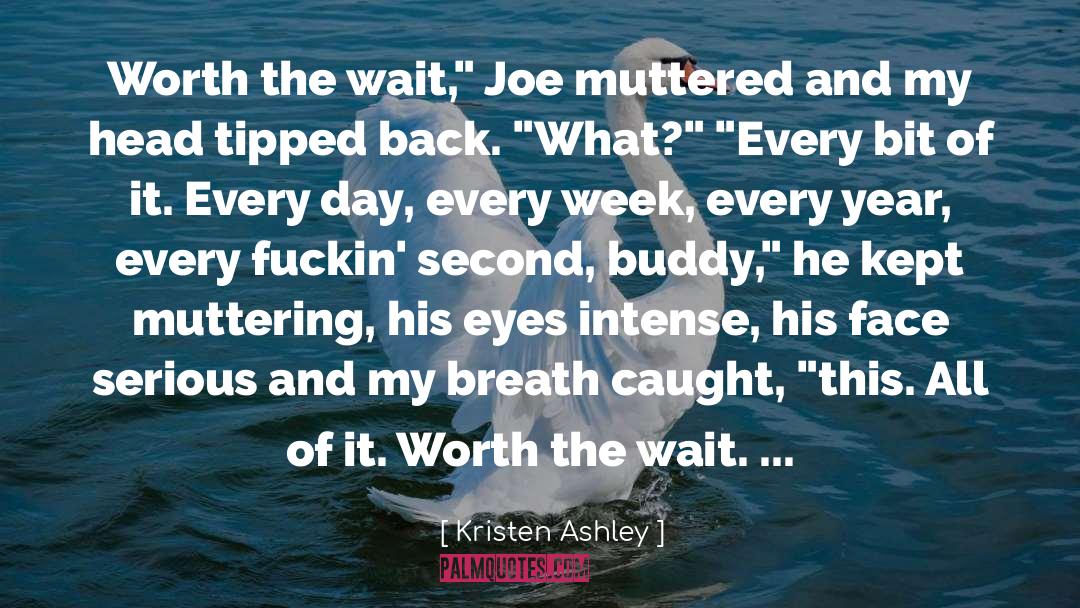 Worth The Wait quotes by Kristen Ashley