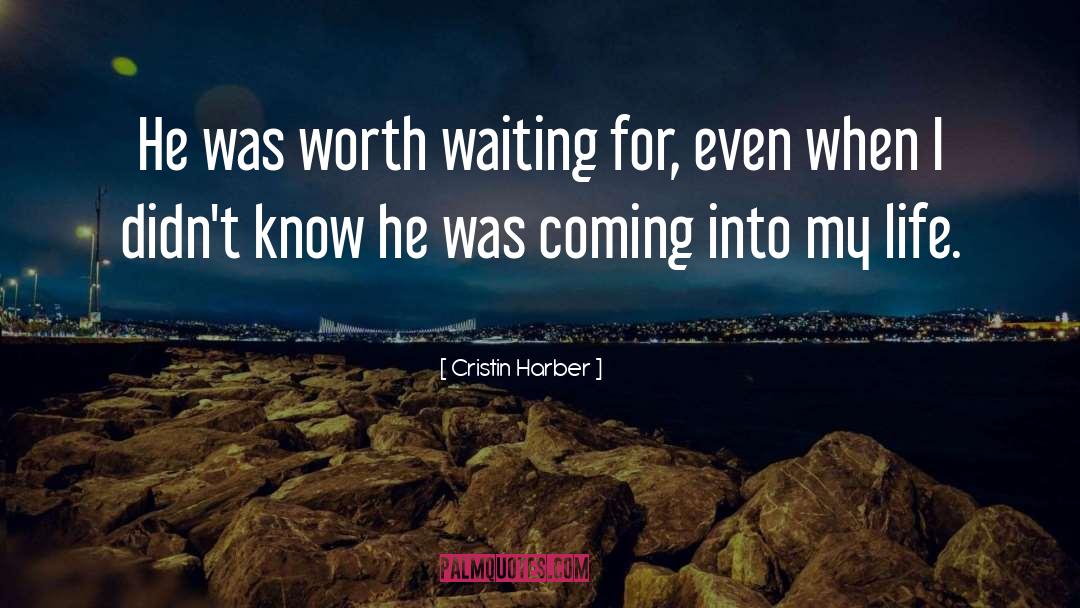 Worth Waiting For quotes by Cristin Harber