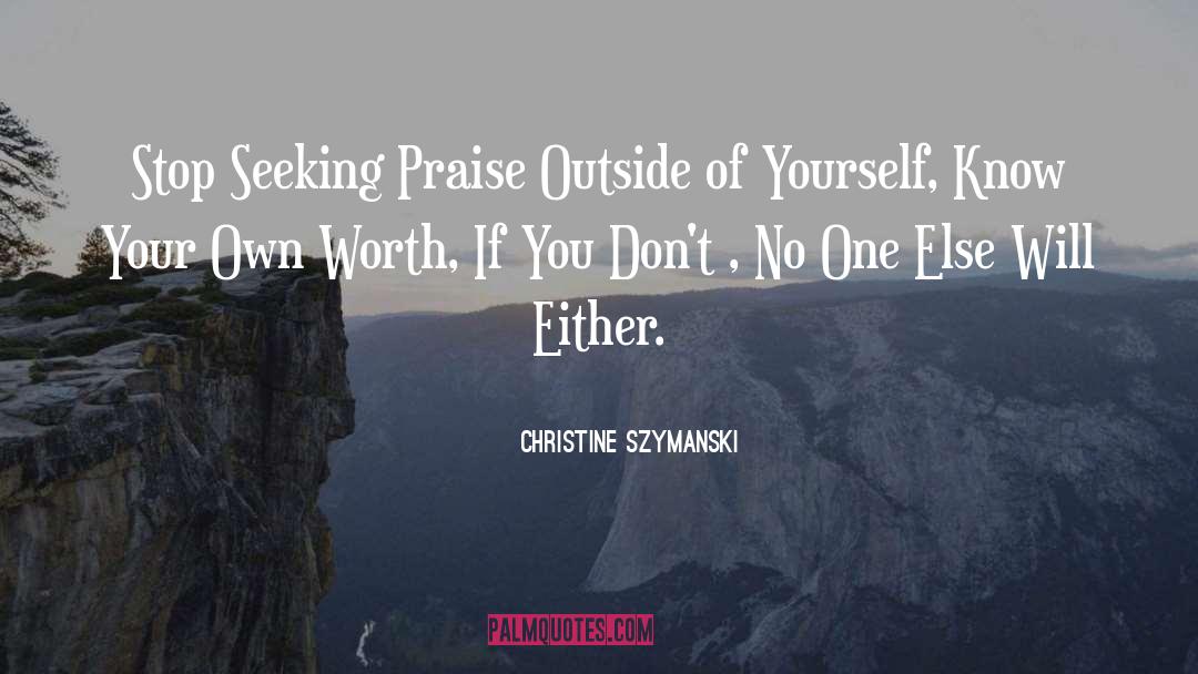 Worthiness quotes by Christine Szymanski