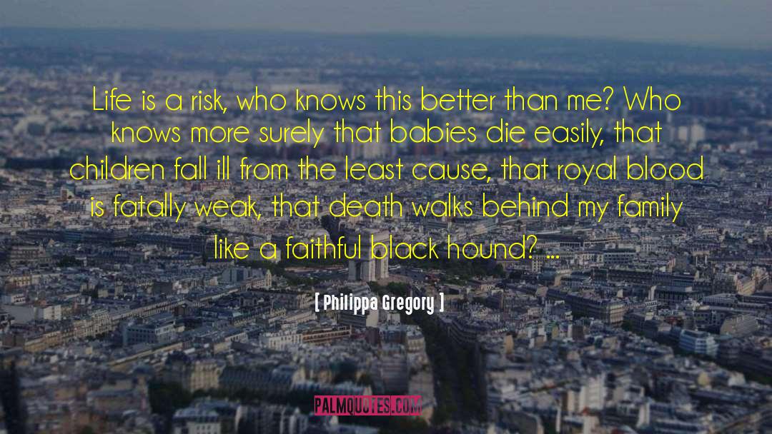 Worthless Life quotes by Philippa Gregory