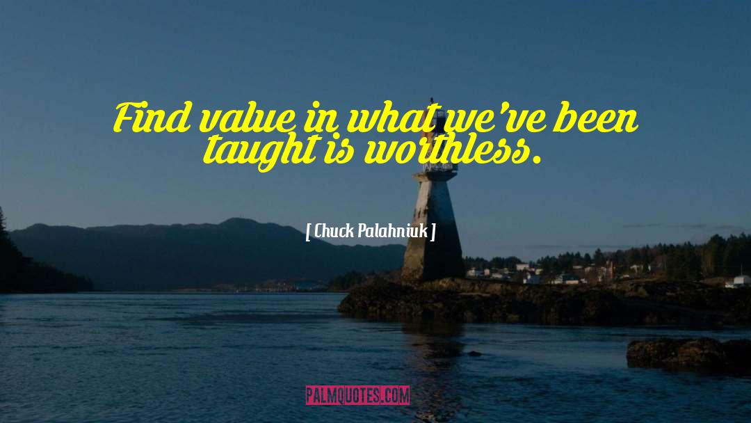 Worthless quotes by Chuck Palahniuk