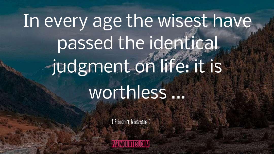 Worthless quotes by Friedrich Nietzsche
