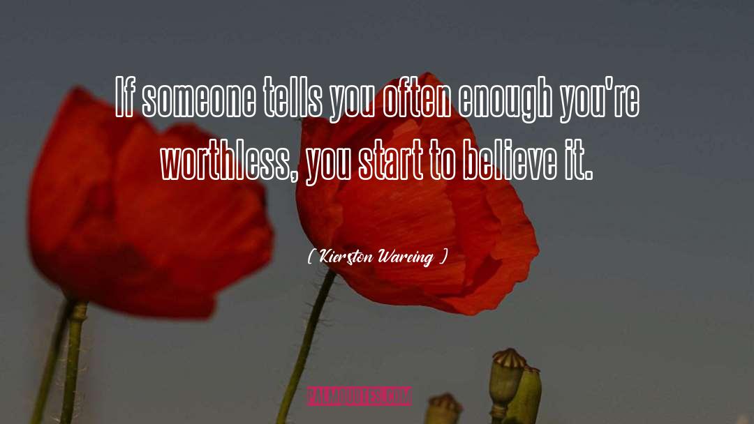 Worthless quotes by Kierston Wareing