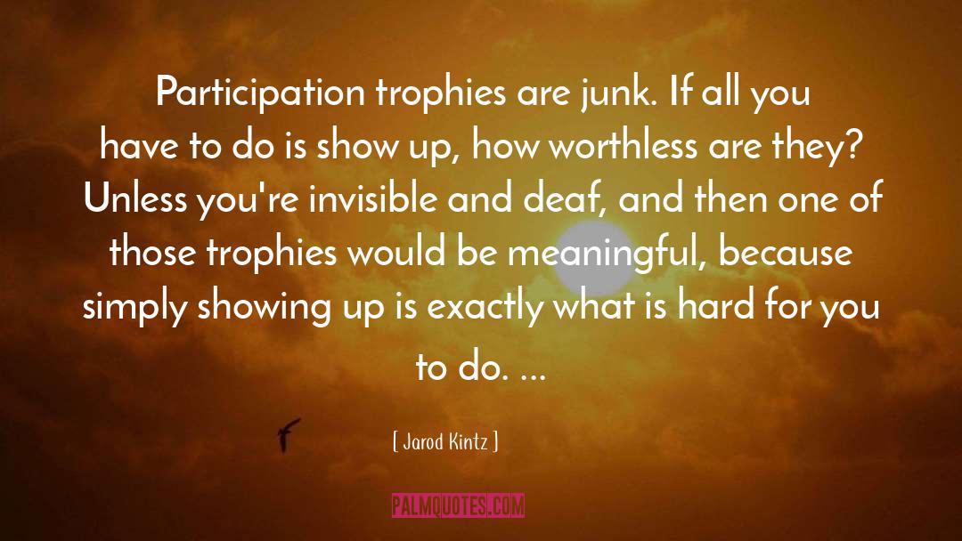 Worthless quotes by Jarod Kintz