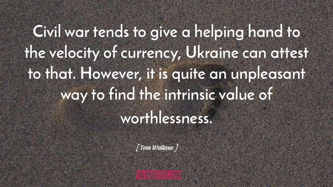 Worthlessness quotes by Tom Wallace