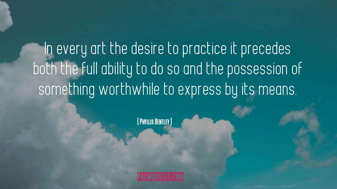 Worthwhile quotes by Phyllis Bentley