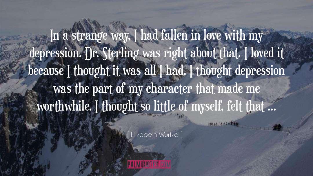 Worthwhile quotes by Elizabeth Wurtzel