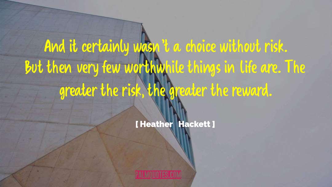 Worthwhile Things quotes by Heather   Hackett