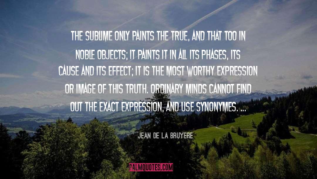 Worthy Causes quotes by Jean De La Bruyere