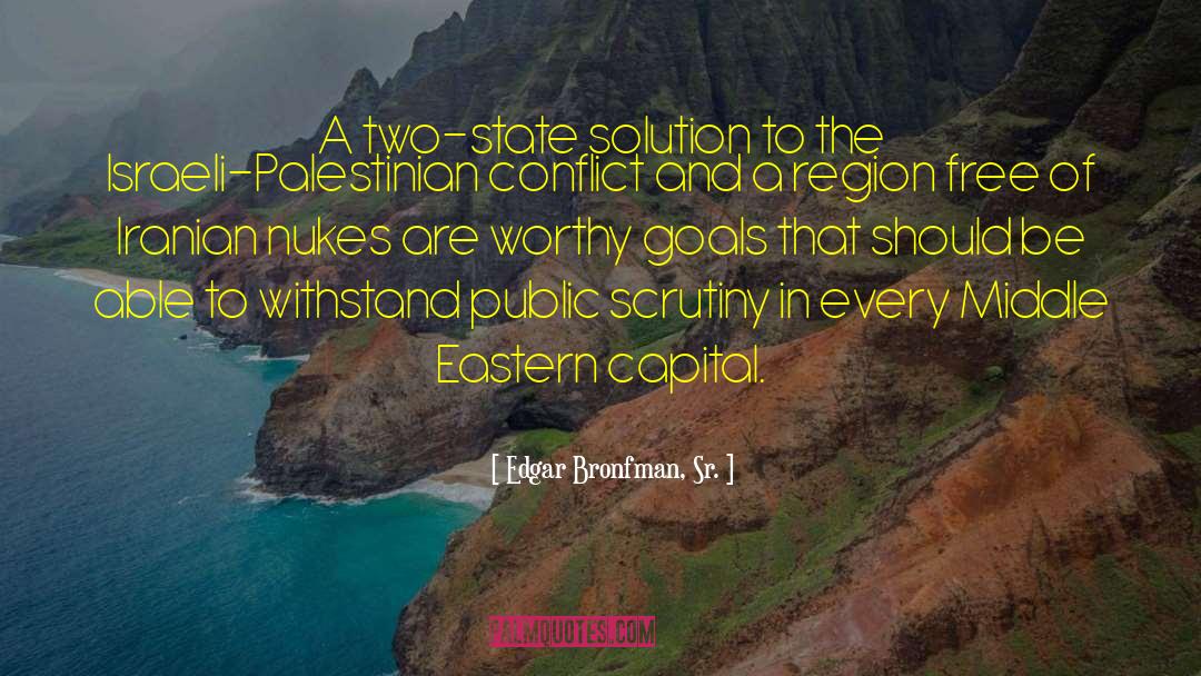 Worthy Goals quotes by Edgar Bronfman, Sr.