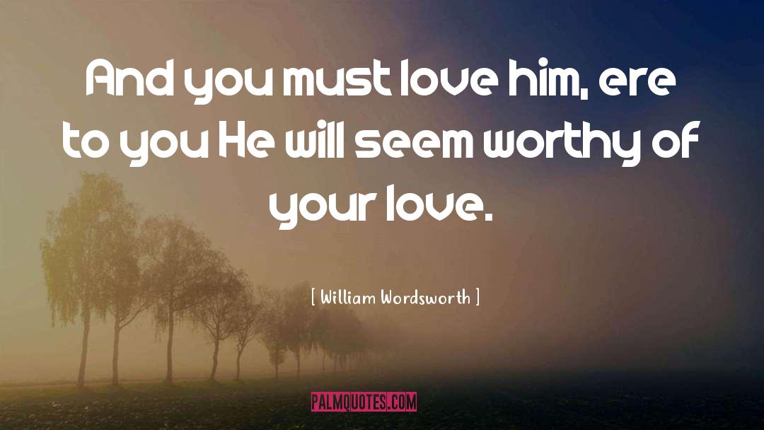Worthy Goals quotes by William Wordsworth