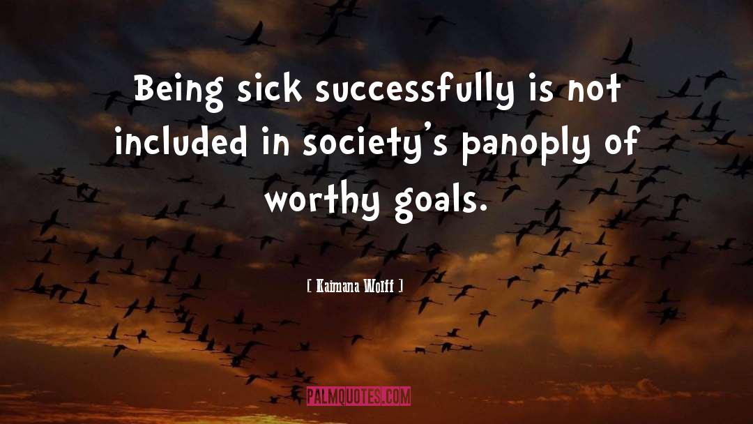 Worthy Goals quotes by Kaimana Wolff