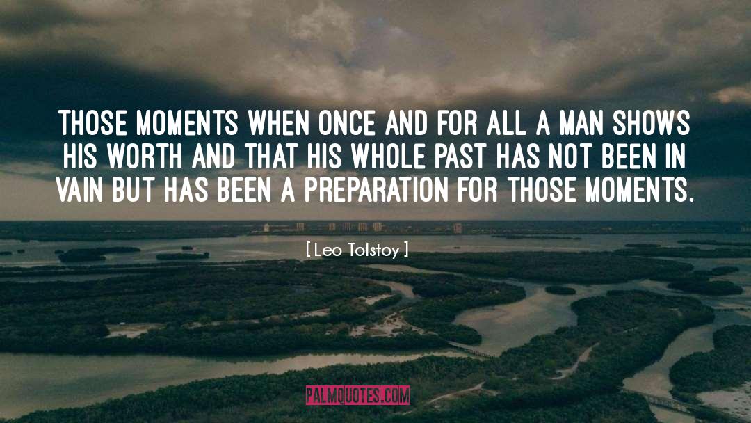 Worthy Moments quotes by Leo Tolstoy