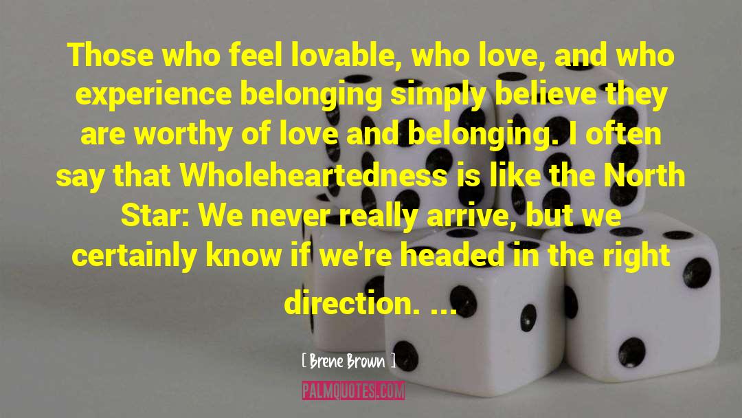 Worthy Of Love quotes by Brene Brown