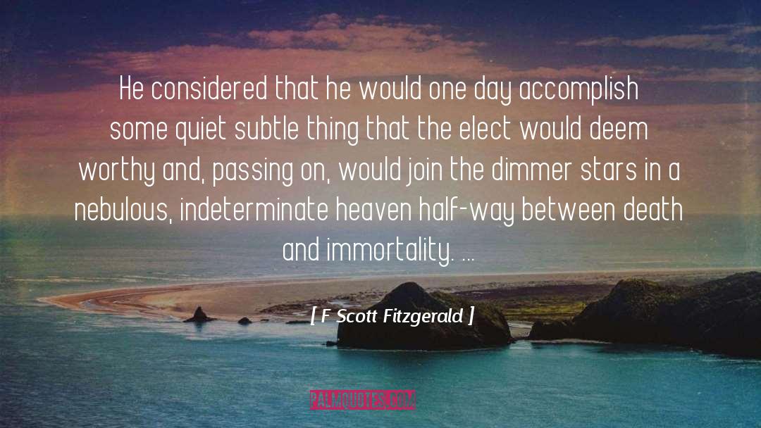 Worthy quotes by F Scott Fitzgerald