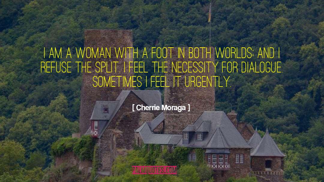 Worthy Woman quotes by Cherrie Moraga