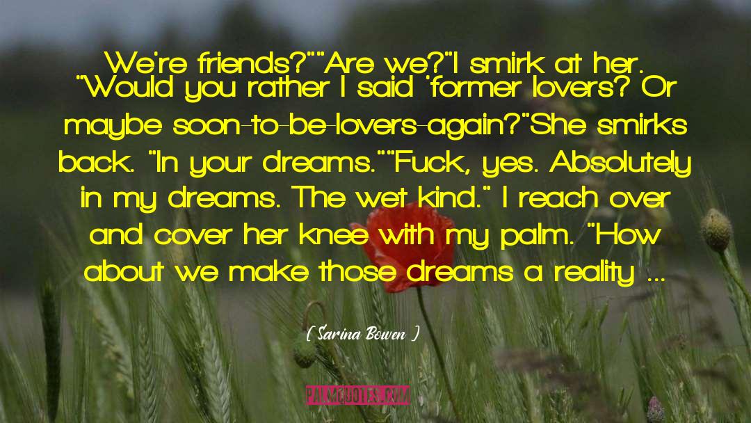 Would You Rather quotes by Sarina Bowen