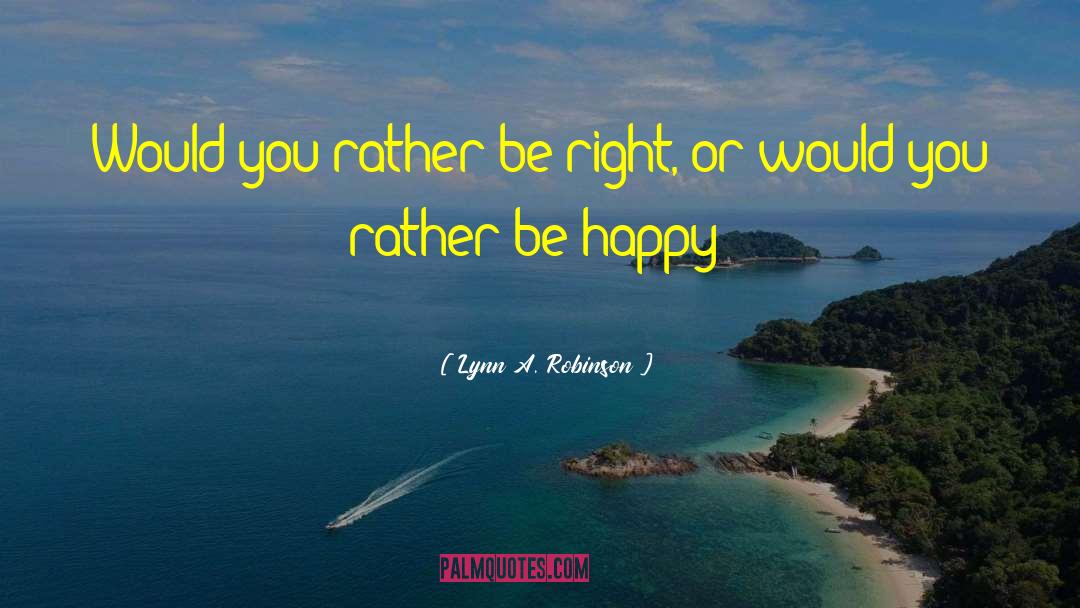 Would You Rather quotes by Lynn A. Robinson